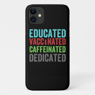 educated vaccinated caffeinated dedicated (1) iPhone 11 case