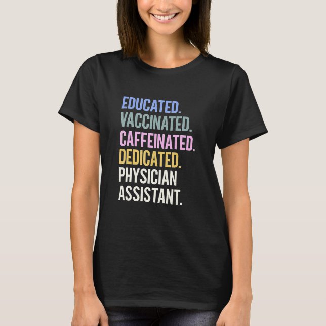 Educated Vaccinated Caffeinated Dedicated T-Shirt (Front)