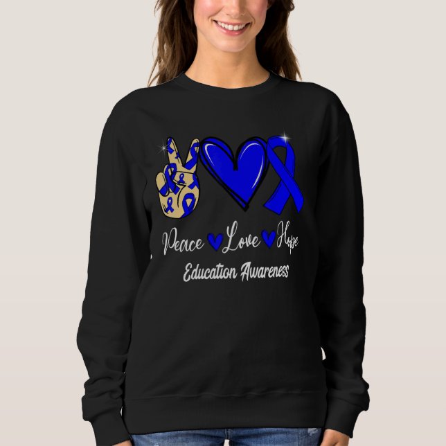 Education Awareness Peace Love Hope Blue Ribbon Sweatshirt (Front)