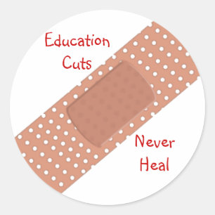 Education Cuts Never Heal Classic Round Sticker