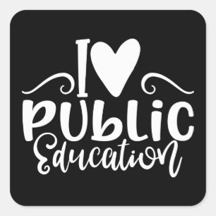 Education Design I Love Public Education Square Sticker