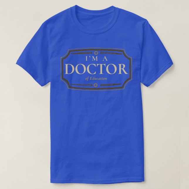 Education Doctorate Degree PhD Graduation Gift T-Shirt (Design Front)
