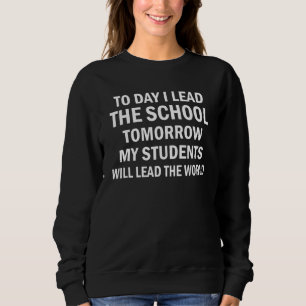 Education For School Principal Inspirational Sweatshirt
