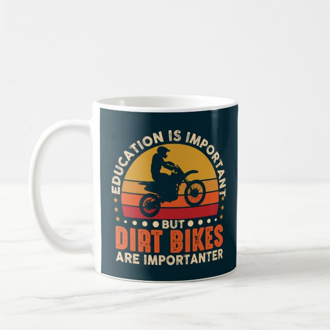 Education Important But Dirt Bikes Are Importanter Coffee Mug (Left)
