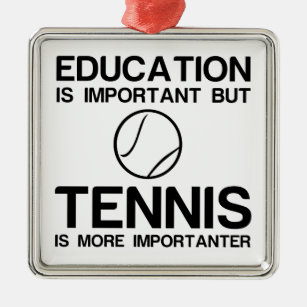 EDUCATION IMPORTANT TENNIS IMPORTANTER METAL ORNAMENT