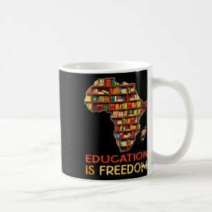 Education Is Freedom African American Black Histor Coffee Mug