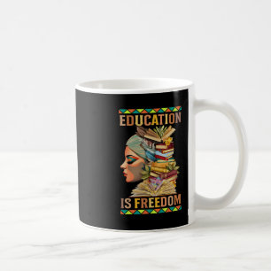 Education Is Freedom African American Black Histor Coffee Mug