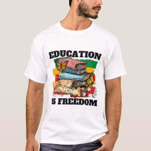 Education Is Freedom African American Black Histor T-Shirt