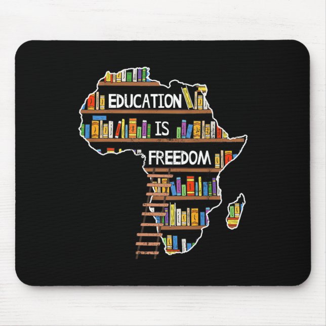 Education Is Freedom African Black History Month A Mouse Pad (Front)
