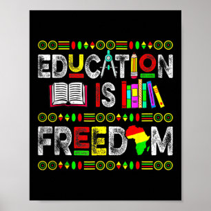 Education Is Freedom African Juneteenth Men Women Poster