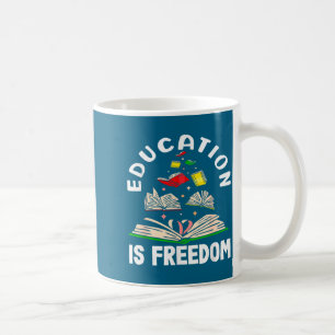Education is freedom black history month  coffee mug