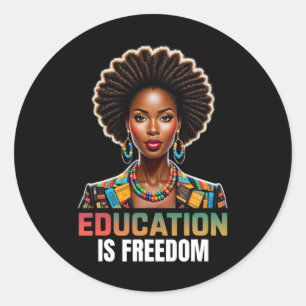 Education Is Freedom Black History Month Teacher B Classic Round Sticker