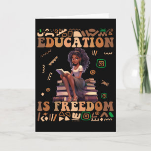 Education Is Freedom Black History Month Teacher W Card