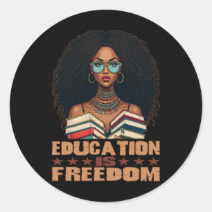Education Is Freedom Black Teacher Books Black His Classic Round Sticker