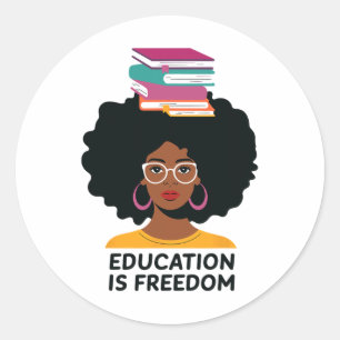 Education Is Freedom Black Teacher Books Black His Classic Round Sticker