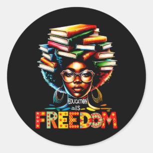 Education Is Freedom Black Teacher Books Black His Classic Round Sticker