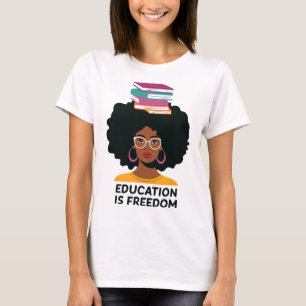 Education Is Freedom Black Teacher Books Black His T-Shirt