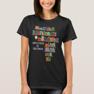 Education Is Freedom Funny Book Reader Black Histo T-Shirt
