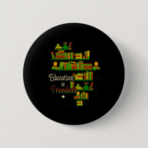 Education Is Freedom Pride African Gift For Junete 6 Cm Round Badge