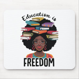 Education Is Freedom Teacher Black History Month B Mouse Pad