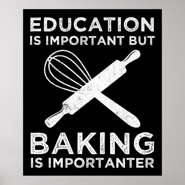 Education Is Important But Baking Is Importanter Poster (Front)