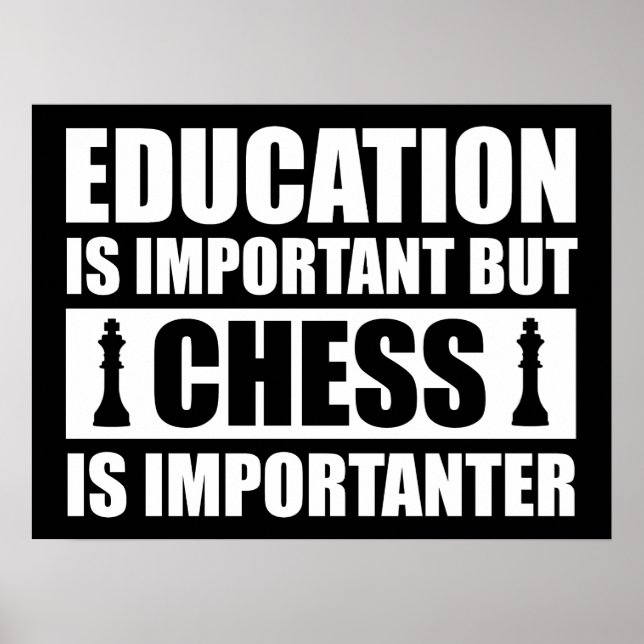 Education Is Important But Chess Is Importanter Poster (Front)