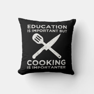 Education Is Important But Cooking Is Importanter Cushion