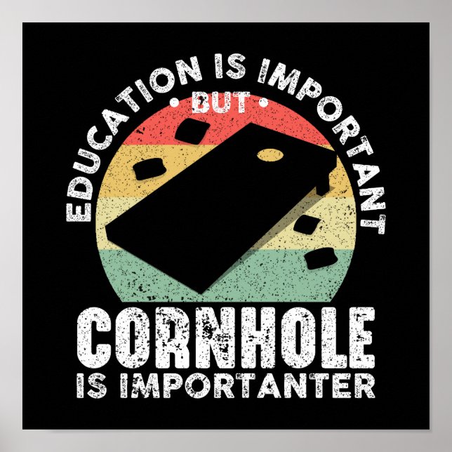 Education Is Important But Cornhole Is Importanter Poster (Front)