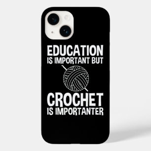 Education Is Important But Crochet Is Importanter Case-Mate iPhone 14 Case