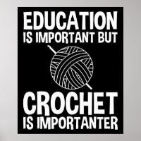 Education Is Important But Crochet Is Importanter