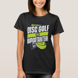Education Is Important But Disc Golf Is Importante T-Shirt