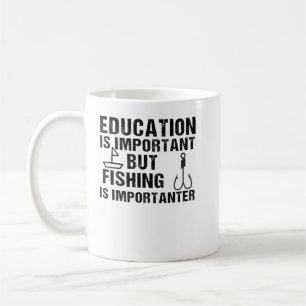 Education Is Important But Fishing Is Importanter Coffee Mug