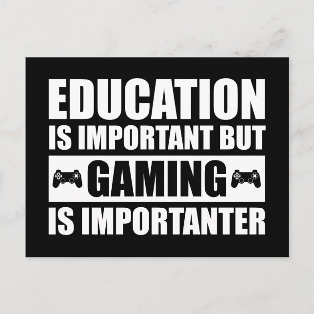 Education Is Important But Gaming Is Importanter Postcard (Front)