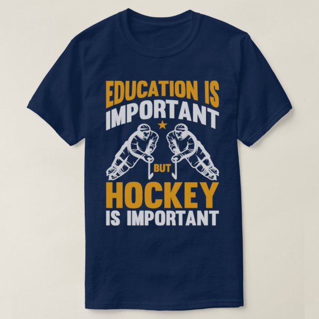 Education is Important But Hockey is Importanter F T-Shirt (Design Front)