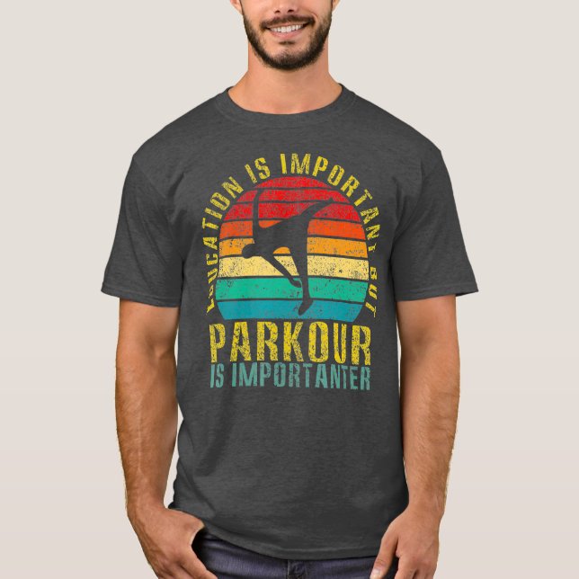Education Is Important But Parkour Is Retro T-Shirt (Front)
