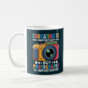 Education Is Important But Photography Importaner Coffee Mug