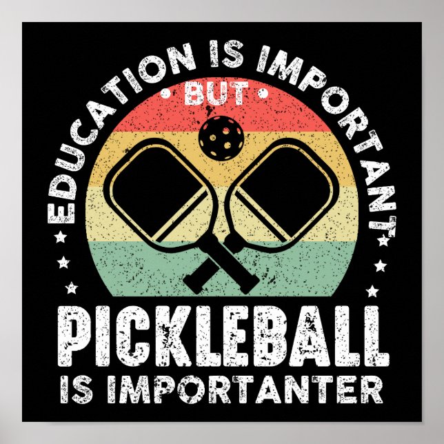Education Is Important But Pickleball Importanter Poster (Front)