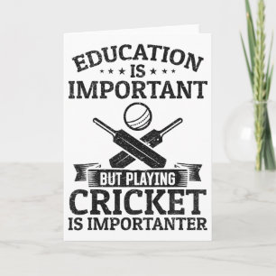 Education Is Important But Playing Cricket Is Impo Card