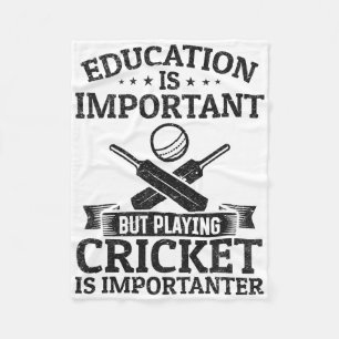 Education Is Important But Playing Cricket Is Impo Fleece Blanket