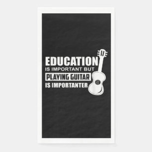 Education Is Important But Playing Guitar Napkin