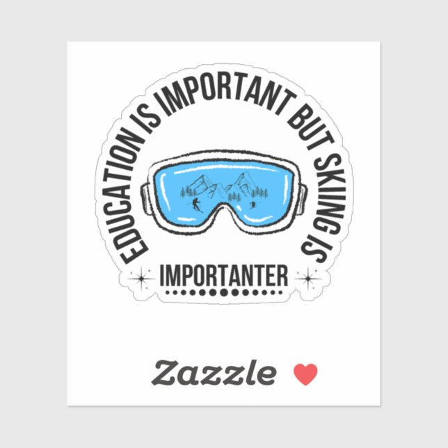 Education Is Important But Skiing Is Importanter (Sheet)