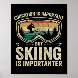 Education Is Important But Skiing Is Importanter V Poster
