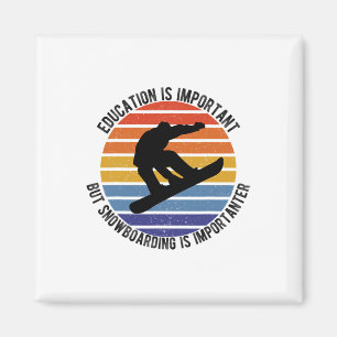 Education Is Important But Snowboarding Is Importa Magnet