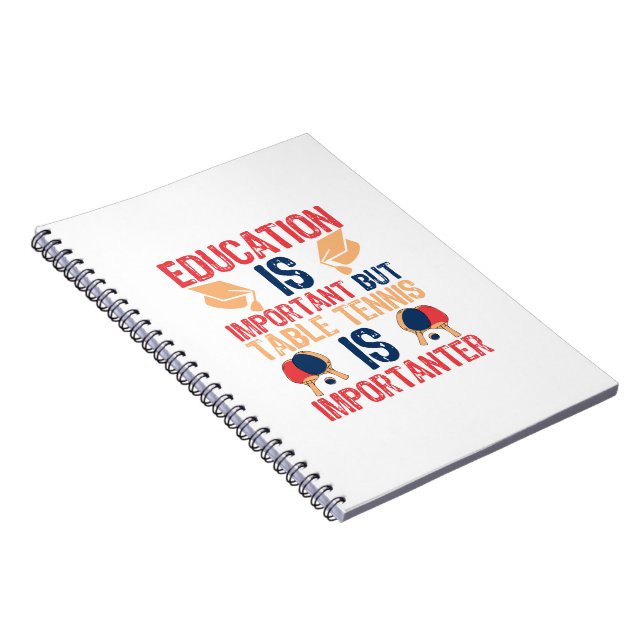 Education Is Important But Table Tennis Notebook (Right Side)