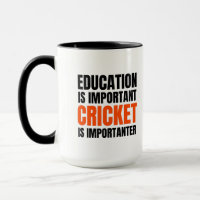 Education is important Cricket is importanter