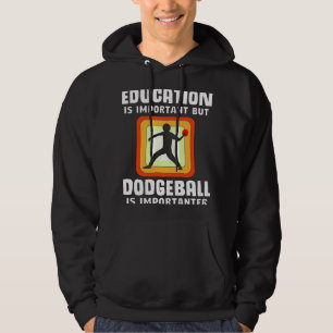 Education Is Important Dodgeball Hoodie