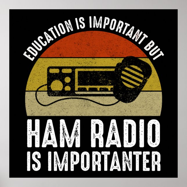 Education Is Important - Ham Radio Is Importanter Poster (Front)