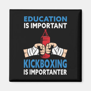 Education Is Important Kickboxing Importanter - Ki Magnet