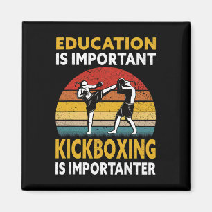 Education Is Important Kickboxing Importanter - Ki Magnet