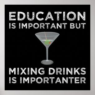 Education Is Important Mixing Drinks Importanter Poster